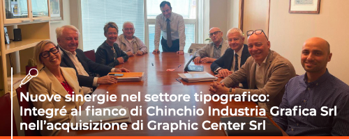Nuove sinergie nel settore tipografico: Integr&eacute; al fianco di Chinchio Industria Grafica Srl nell&rsquo;acquisizione di Graphic Center Srl