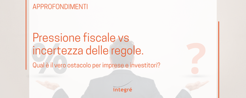 Siamo sicuri che il vero problema del rapporto tra Fisco e contribuenti sia soltanto l&rsquo;eccessiva pressione fiscale?