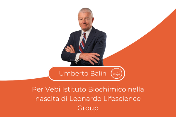 Umberto Balin Per Vebi Istituto Biochimico nella nascita di Leonardo Lifescience Group