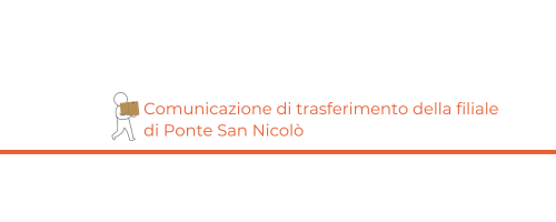 Comunicazione di trasferimento della filiale di Ponte San Nicol&ograve;